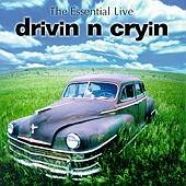 Drivin N Cryin : The Essential Live Drivin'N'Cryin
